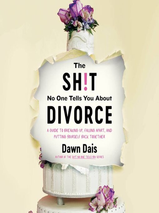 Title details for The Sh!t No One Tells You About Divorce by Dawn Dais - Available